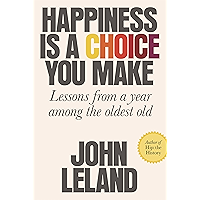 Happiness Is a Choice You Make: Lessons from a Year Among the Oldest Old book cover