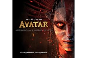 The Making of Avatar: Avatar, Avatar: The Way of Water, Avatar: Fire and Ash