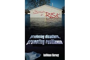 The Social Roots of Risk: Producing Disasters, Promoting Resilience (High Reliability and Crisis Management)