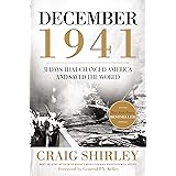 December 1941: 31 Days that Changed America and Saved the World