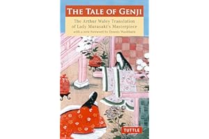 The Tale of Genji: The Arthur Waley Translation of Lady Murasaki's Masterpiece with a new foreword by Dennis Washburn (Tuttle Classics)