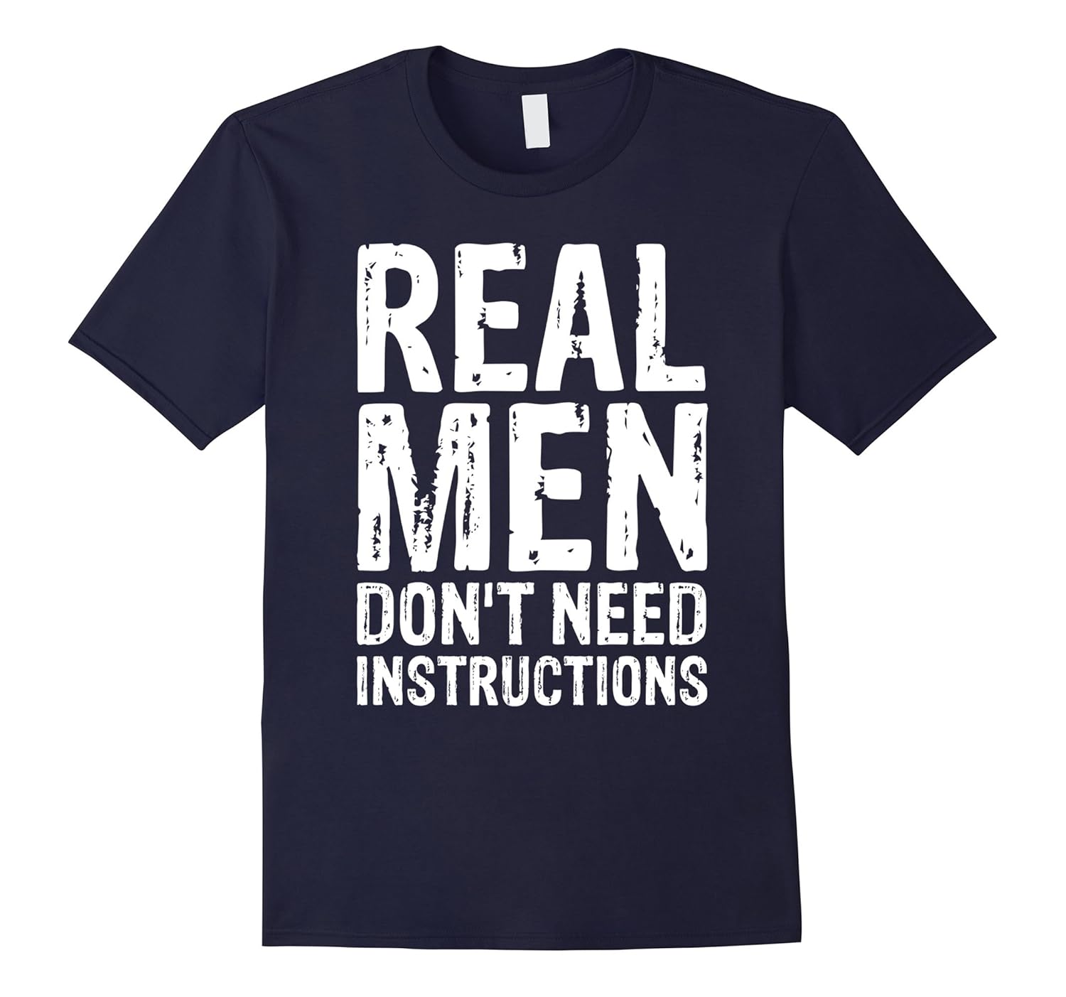 Real Men Don't Need Instructions Manly Funny T-Shirts-ANZ
