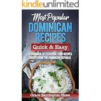 Most Popular Dominican Recipes – Quick & Easy: A Cookbook of Essential Food Recipes Direct from the Dominican Republic book cover