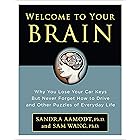 Welcome to Your Brain: Why You Lose Your Car Keys but Never Forget How to Drive and Other Puzzles of Everyday Life