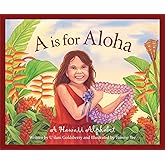A is for Aloha: A Hawai'i Alphabet