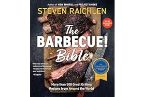 The Barbecue! Bible: More than 500 Great Grilling Recipes from Around the World