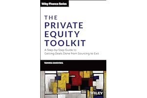The Private Equity Toolkit: A Step-by-Step Guide to Getting Deals Done from Sourcing to Exit