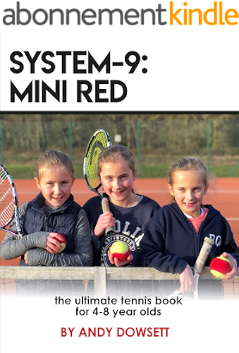 Download SYSTEM-9: Mini Red Tennis: The ultimate tennis book for 4-8 year olds (SYSTEM 9 1) (English Edition) PDF