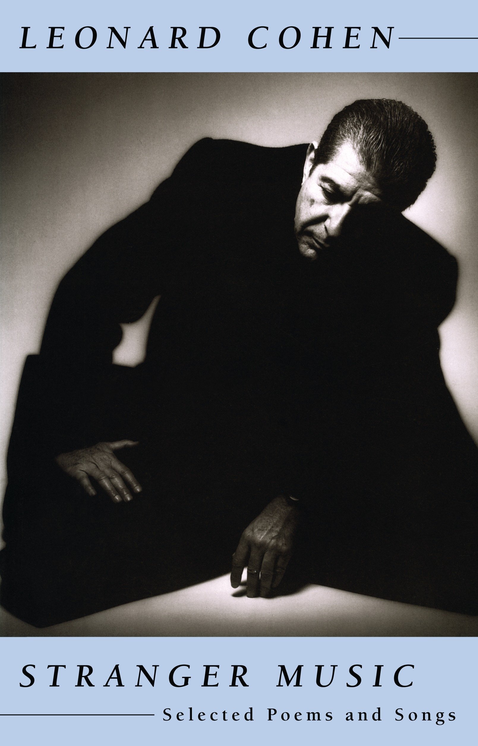 Stranger Music Selected Poems And Songs Cohen Leonard 9780771022326 Amazon Com Books