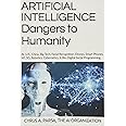ARTIFICIAL INTELLIGENCE Dangers to Humanity: AI, U. S, China, Big Tech, Facial Recognition, Drones, Smart Phones, IoT, 5G, Ro