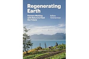 Regenerating Earth: Farmers Working with Nature to Feed Our Future