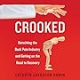 Crooked: Outwitting the Back Pain Industry and Getting on the Road to Recovery