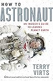 How to Astronaut: An Insider's Guide to Leaving