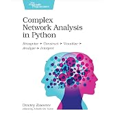 Complex Network Analysis in Python: Recognize - Construct - Visualize - Analyze - Interpret