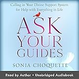 Ask Your Guides: Calling in Your Divine Support