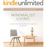 Minimalist Living: A Guide to Simple Living, Declutter & Frugal Living (Speedy Boxed Sets): Minimalism, Frugal Living and Bud