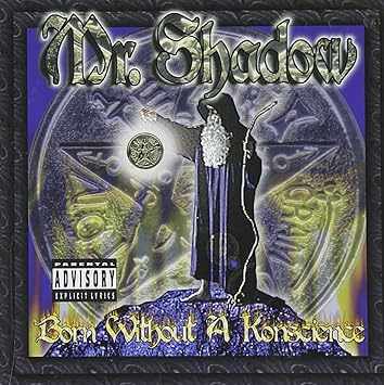 Mr Shadow Born Without A Konscience Amazon Com Music Mr Shadow Born Without A Konscience Amazon Com Music