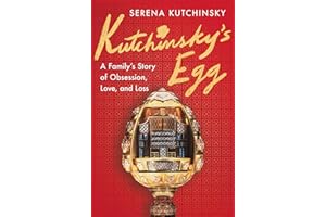 Kutchinsky's Egg: A Family's Story of Obsession, Love, and Loss