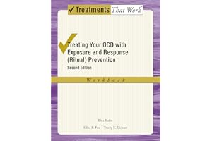 Treating Your OCD with Exposure and Response (Ritual) Prevention, Second Edition