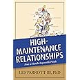 High-Maintenance Relationships: How to Handle Impossible People (AACC Library)