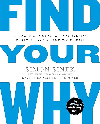 Download Find Your Why: A Practical Guide for Discovering Purpose for You and Your Team PDF