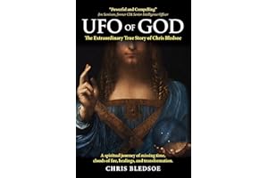 UFO of GOD: The Extraordinary True Story of Chris Bledsoe