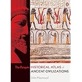 The Penguin Historical Atlas of Ancient Civilizations