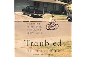 Troubled: A Memoir of Foster Care, Family, and Social Class