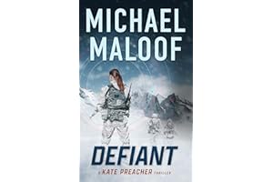 Defiant: A Global Conspiracy. A Final Mission. (Kate Preacher Thriller Series — Book 3)