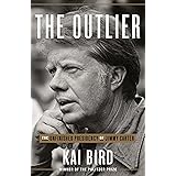 The Outlier: The Unfinished Presidency of Jimmy Carter