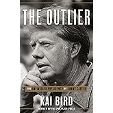 The Outlier: The Unfinished Presidency of Jimmy Carter