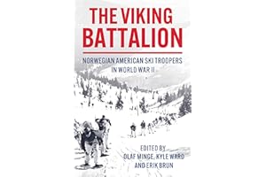 The Viking Battalion: Norwegian American Ski Troopers in World War II