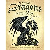 Drawing Dragons Sketchbook: An Artist's Notebook for Creating and Illustrating Your Own Dragon Art (How to Draw Books)