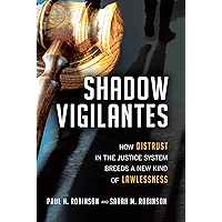 Shadow Vigilantes: How Distrust in the Justice System Breeds a New Kind of Lawlessness book cover