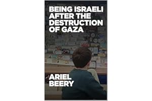 Being Israeli After the Destruction of Gaza: Reflections and Visions