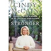 Stronger: Courage, Hope, and Humor in My Life with John McCain