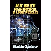 My Best Mathematical and Logic Puzzles (Dover Recreational Math) (Dover Math Games & Puzzles)