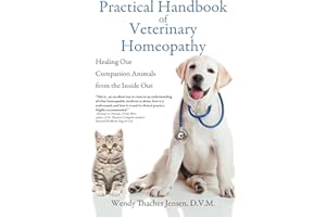 Practical Handbook of Veterinary Homeopathy: Healing Our Companion Animals from the Inside Out