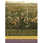 A Practical Guide to Prairie Reconstruction: Second Edition (Bur Oak Book)