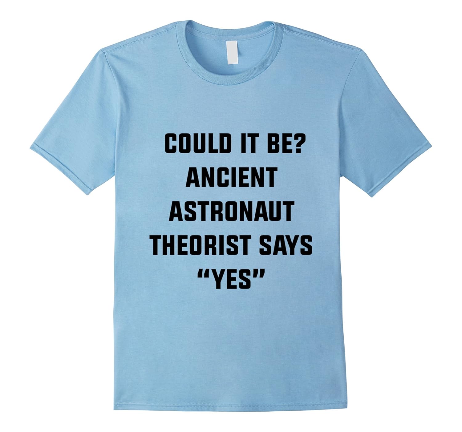 Funny Ancient Astronaut Theorist Space T-shirt-T-Shirt