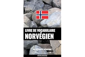 Livre de vocabulaire norvégien: Une approche thématique (French Edition)