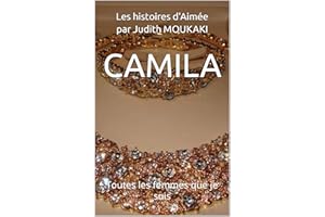 CAMILA : Toutes les femmes que je suis (French Edition)