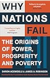 Why Nations Fail : The Origins of Power, Prosperity and Poverty
