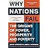 Why Nations Fail: The Origins of Power, Prosperity and Poverty