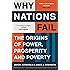 Why Nations Fail: The Origins of Power, Prosperity and Poverty