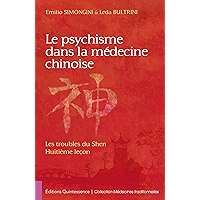 Le psychisme dans la médecine chinoise: Les troubles du Shen – Huitième leçon (Médecines traditionnelles) (French… book cover Le psychisme dans la médecine chinoise: Les troubles du Shen – Huitième leçon (Médecines traditionnelles) (French… book cover