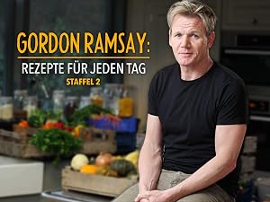Amazon De Gordon Ramsay Rezepte Fur Jeden Tag Ansehen Prime Video 
