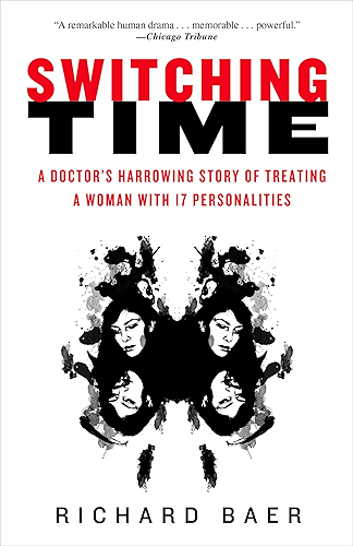 Download Switching Time: A Doctor's Harrowing Story of Treating a Woman with 17 Personalities (English Edition) PDF