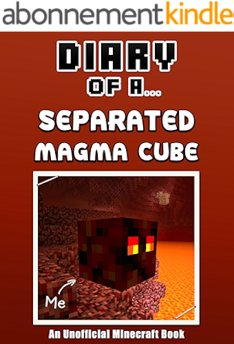 Download Diary of a Separated Magma Cube [An Unofficial Minecraft Book] (Crafty Tales Book 69) (English Edition) PDF