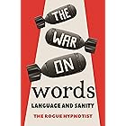 The War On Words: Language and Sanity (This Weird World Book 2)